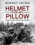 Helmet for My Pillow: From Parris Island to the Pacific V469